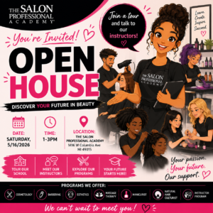 Join us for our Open House at the Salon Professional Academy Battle Creek. Call 269-962-4400 for details. 